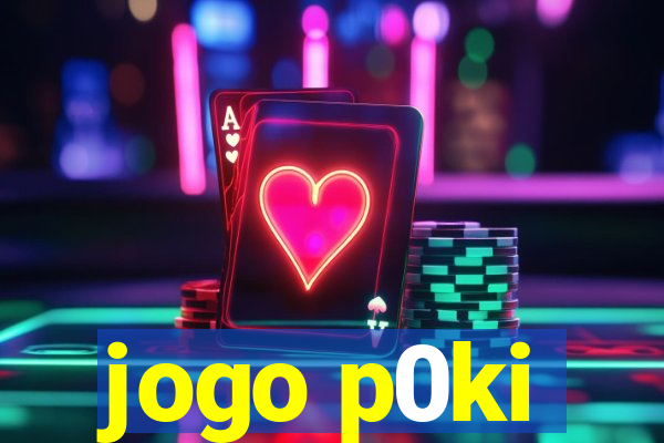 jogo p0ki
